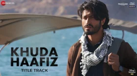 Khuda Haafiz Title Track